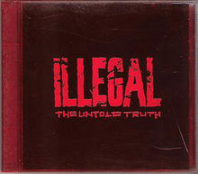 Load image into Gallery viewer, Illegal (2) : The Untold Truth (CD, Album, Son)
