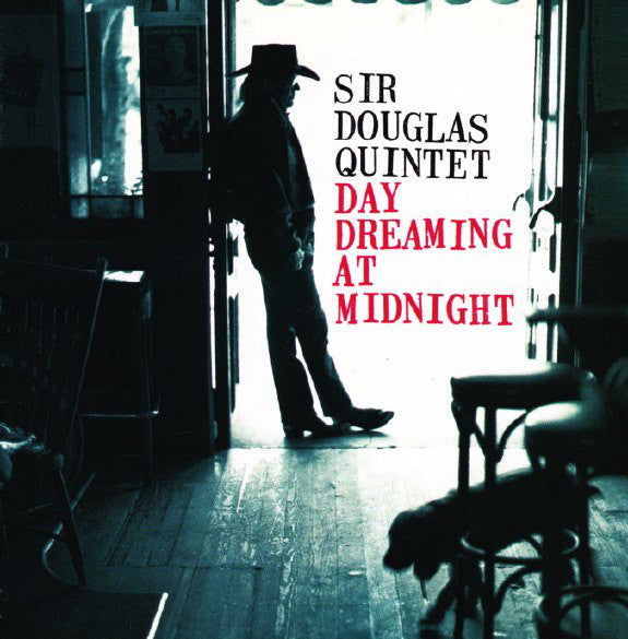 Sir Douglas Quintet : Day Dreaming At Midnight (CD, Album)