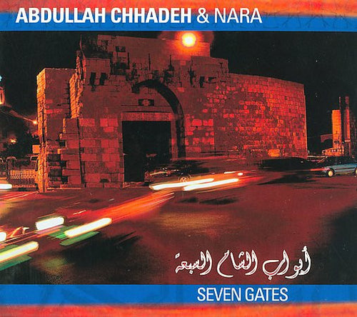Abdullah Chhadeh & Nara : Seven Gates (CD, Album)