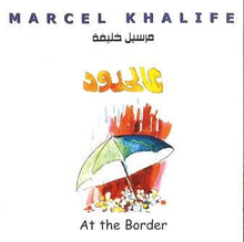 Load image into Gallery viewer, Marcel Khalife* : عالحدود   At The Border (CD, Album, RE)
