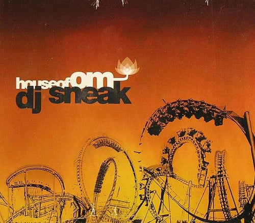 DJ Sneak : House Of Om (CD, Comp, Mixed)