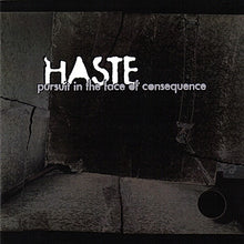 Load image into Gallery viewer, Haste (2) : Pursuit In The Face Of Consequence (CD, Album)
