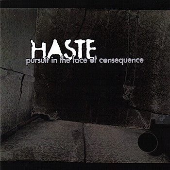 Haste (2) : Pursuit In The Face Of Consequence (CD, Album)