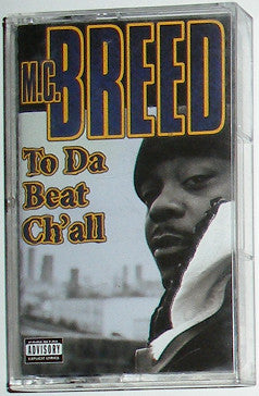 M.C. Breed* : To Da Beat Ch'all (Cass, Album)