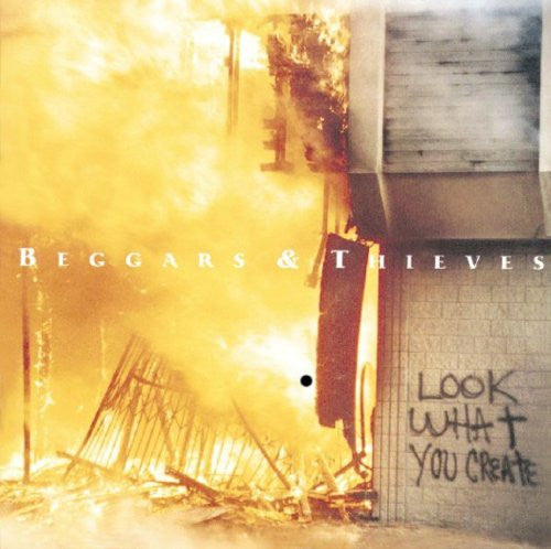Beggars & Thieves : Look What You Create (CD, Album)