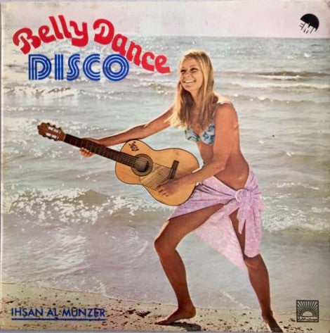 Ihsan Al Munzer* : Belly Dance Disco (LP)