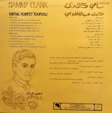 Load image into Gallery viewer, Sammy Clark = Sammy Clark : كرمال حب الطفولي = Kirmal Hobb&#39;et Toufouli (LP)
