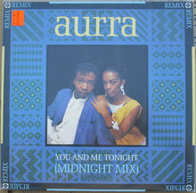 Load image into Gallery viewer, Aurra : You And Me Tonight (Midnight Mix) (12")
