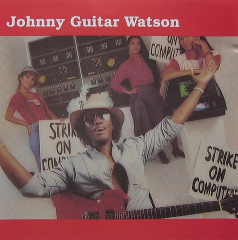 Johnny Guitar Watson : Strike On Computers (CD, Album, RE)