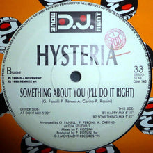 Load image into Gallery viewer, Hysteria (7) : Something About You (I'll Do It Right) (12")
