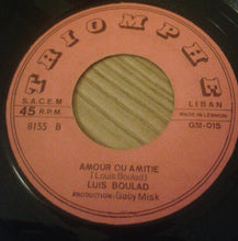 Load image into Gallery viewer, Louis Boulad : Je Veux Vivre / Amour Ou Amitié (7", Single)

