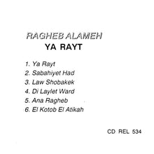 Load image into Gallery viewer, راغب علامة = Ragheb Alame* : يا ريت = Ya Rayat (CD, Album, RE)
