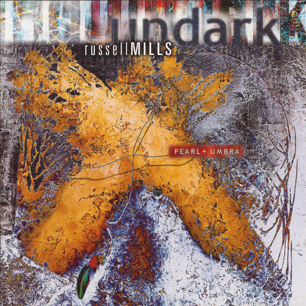 Russell Mills / Undark : Pearl + Umbra (CD, Album)