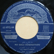 Load image into Gallery viewer, Prof. Farid El Atrache* : Ma Qalli Ouqoultilou / Mankhabich Aleik / Khalliha Ala Allah (7", EP, Mono)
