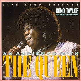 Koko Taylor & Her Blues Machine : An Audience With The Queen (Live From Chicago) (CD, Album)