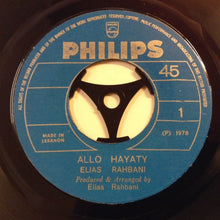 Load image into Gallery viewer, الياس الرحباني* = Elias Rahbani : ألو حياتي = Allo Hayati (7&quot;)
