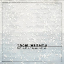 Load image into Gallery viewer, Thom Willems : The Loss Of Small Detail (2xCD, Album)
