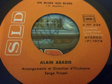 Load image into Gallery viewer, Alain Abadie : Aime / Un Blues Qui Blues (7&quot;, Single)
