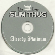 Load image into Gallery viewer, Slim Thug : Already Platinum (CD, Album)
