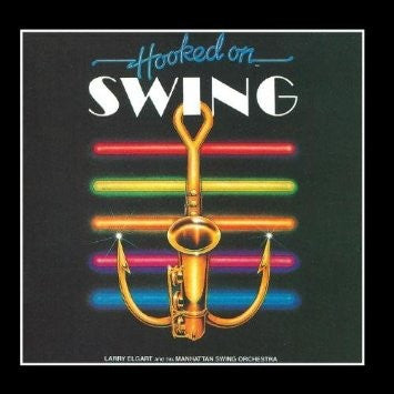 Larry Elgart And His Manhattan Swing Orchestra : Hooked On Swing (CD)
