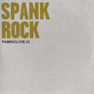 Spank Rock : FabricLive. 33 (CD, Mixed, Promo)
