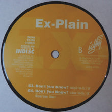Load image into Gallery viewer, Ex-Plain : Don't You Know? (12")
