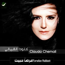 Load image into Gallery viewer, كلودا الشمالي = Clauda Chemali* : فرضاً حبيت = Faradan Habbeit (CD, Album)
