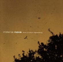 Load image into Gallery viewer, Millenia Nova : Slow E-Motion Sightseeing (CD, Album)
