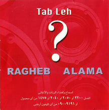 Load image into Gallery viewer, Ragheb Alama* : طب ليه ؟ = Tab Leh (CD, Album)
