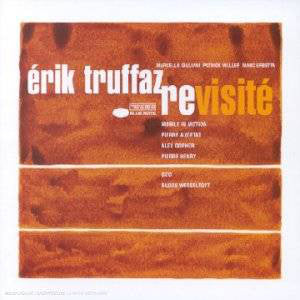 Érik Truffaz* with Marcello Giuliani, Patrick Muller, Marc Erbetta : Revisité (CD, Album, Dig)