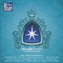 Load image into Gallery viewer, Various : Clubstar ‎Session 2013 (2xCD, Comp, Mixed)
