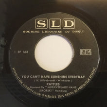 Load image into Gallery viewer, Rattles* : You Can't Have Sunshine Everyday (7")
