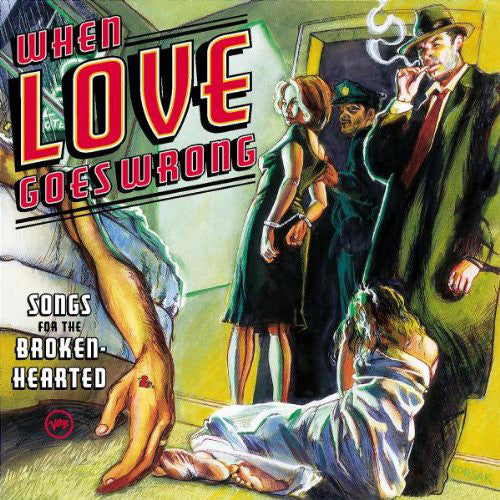 Various : When Love Goes Wrong: Songs For The Broken-Hearted (CD, Comp)