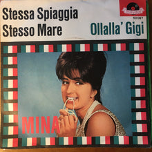 Load image into Gallery viewer, Mina (3) : Stessa Spiaggia Stesso Mare / Ollalla&#39; Gigi (7&quot;, Mono)

