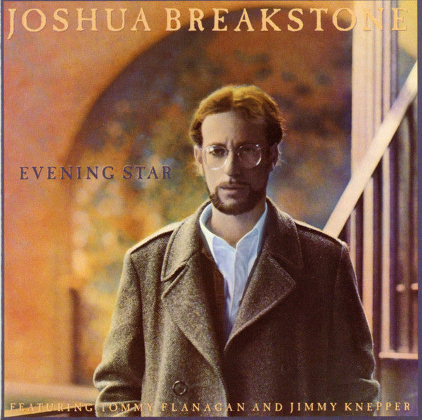 Joshua Breakstone Featuring Tommy Flanagan And Jimmy Knepper : Evening Star (CD, Album)