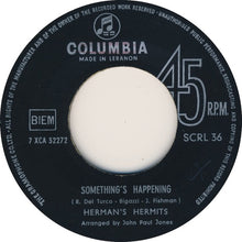 Load image into Gallery viewer, Herman&#39;s Hermits : Something&#39;s Happening  (7&quot;, Single)
