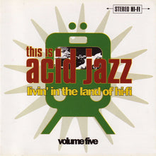 Load image into Gallery viewer, Various : This Is Acid Jazz Volume Five: Livin&#39; In The Land Of Hi-Fi (CD, Album, Comp)

