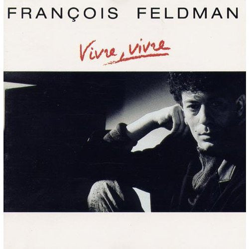 François Feldman : Vivre, Vivre (CD, Album)