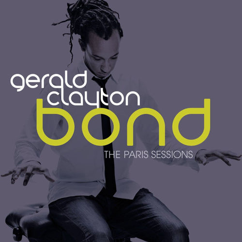 Gerald Clayton : Bond: The Paris Sessions  (CD, Album)