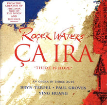 Load image into Gallery viewer, Roger Waters - Bryn Terfel • Paul Groves • Ying Huang : Ça Ira = There Is Hope (2xCD, Album, Enh)
