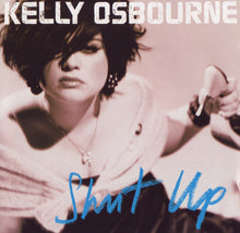 Load image into Gallery viewer, Kelly Osbourne : Shut Up (CD, Album, Enh)
