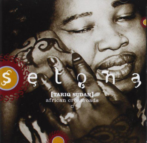 Setona : [Tariq Sudan] African Crossroads (CD, Album)