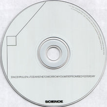 Load image into Gallery viewer, Stacey Pullen : Todayisthetomorrowyouwerepromisedyesterday (CD, Album)
