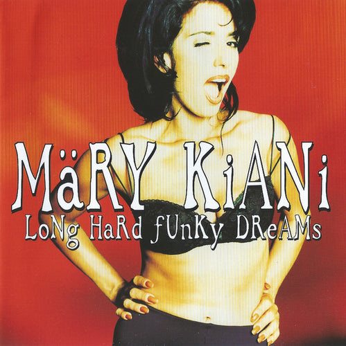 Märy Kiani* : Long Hard Funky Dreams (CD, Album)