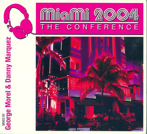 George Morel & Danny Marquez : Miami 2004 The Conference (2xCD, Comp, Mixed)