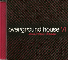 Load image into Gallery viewer, Charles Schillings : Overground House VI (CD, Comp, Mixed)
