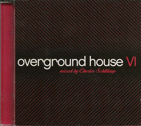 Charles Schillings : Overground House VI (CD, Comp, Mixed)