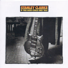 Load image into Gallery viewer, Stanley Clarke : If This Bass Could Only Talk (CD, Album, RE)
