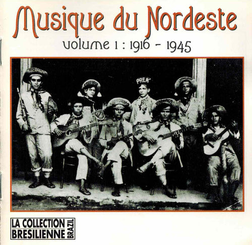 Various : Musique Du Nordeste: Volume 1:  1916 - 1945 (CD, Comp, RM)