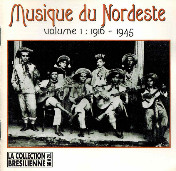 Various : Musique Du Nordeste: Volume 1:  1916 - 1945 (CD, Comp, RM)